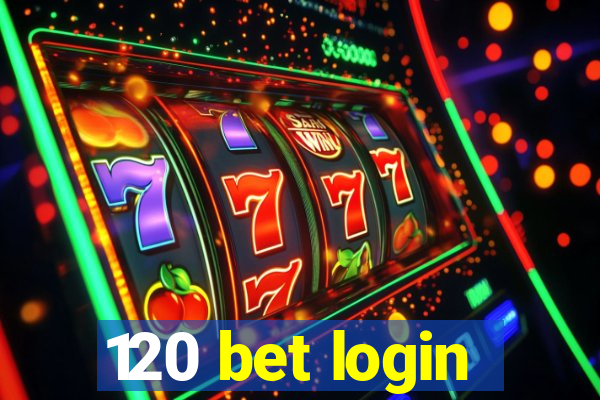 120 bet login